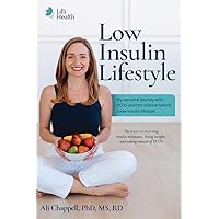 Low Insulin Lifestyle: My personal journey with PCOS and the science behind a low insulin lifestyle Low Insulin Lifestyle: My personal journey with PCOS and the science behind a low insulin lifestyle Paperback Kindle Hardcover