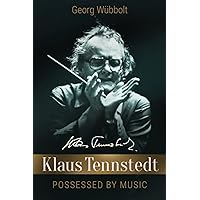 Klaus Tennstedt - Possessed by Music Klaus Tennstedt - Possessed by Music Paperback Kindle Hardcover