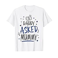 Kids Daddy Asked Mummy Idea For Kids & Mummy Daddy Wedding T-Shirt