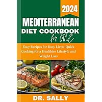 MEDITERRANEAN DIET COOKBOOK FOR ONE PERSON: Easy Recipes for Busy Lives |Quick Cooking for a Healthier Lifestyle and Weight Loss - Include 30-Day Meal Plan (Mediterranean healthy diet cookbooks) MEDITERRANEAN DIET COOKBOOK FOR ONE PERSON: Easy Recipes for Busy Lives |Quick Cooking for a Healthier Lifestyle and Weight Loss - Include 30-Day Meal Plan (Mediterranean healthy diet cookbooks) Kindle Hardcover Paperback