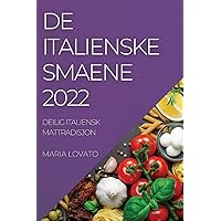 de Italienske Smaene 2022: Deilig Italiensk Mattradisjon (Norwegian Edition)
