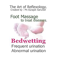 Bedwetting: The Art of Reflexology. Episode 34. Foot massage to treat Bedwetting.