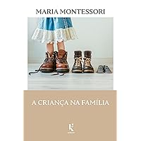 A criança na família (Translated) (Portuguese Edition) A criança na família (Translated) (Portuguese Edition) Kindle Paperback