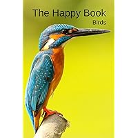 The Happy Book Birds: A picture book gift for Seniors with dementia or Alzheimer’s patients. 40 colourful photos of birds with their names in large print. The Happy Book Birds: A picture book gift for Seniors with dementia or Alzheimer’s patients. 40 colourful photos of birds with their names in large print. Paperback