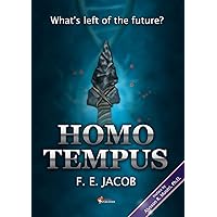 Homo tempus: What's left of the future? Homo tempus: What's left of the future? Kindle Paperback
