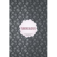 Tuberculosis Journal: Tuberculosis Management Journal to track your Health, A gift for all Tuberculosis Warriors