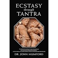 Ecstasy Through Tantra Ecstasy Through Tantra Hardcover Kindle Paperback