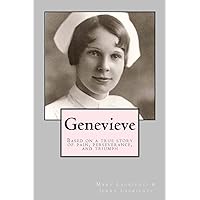 Genevieve: Based on a True Story of Pain, Perseverance, and Triumph Genevieve: Based on a True Story of Pain, Perseverance, and Triumph Paperback Kindle