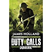 Duty Calls: Dunkirk Duty Calls: Dunkirk Paperback Kindle