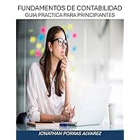 Fundamentos de contabilidad: Guia practica para principiantes (Spanish Edition) Fundamentos de contabilidad: Guia practica para principiantes (Spanish Edition) Kindle Paperback