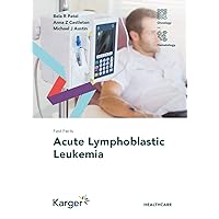 Fast Facts: Acute Lymphoblastic Leukemia Fast Facts: Acute Lymphoblastic Leukemia Kindle Paperback