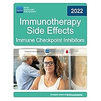 NCCN Guidelines for Patients® Immunotherapy Side Effects: Immune Checkpoint Inhibitors NCCN Guidelines for Patients® Immunotherapy Side Effects: Immune Checkpoint Inhibitors Paperback