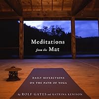 Meditations from the Mat: Daily Reflections on the Path of Yoga Meditations from the Mat: Daily Reflections on the Path of Yoga Paperback Audible Audiobook Kindle Spiral-bound Audio CD