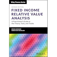 Fixed Income Relative Value Analysis + Website: A Practitioner's Guide to the Theory, Tools, and Trades (The Wiley Finance Series) Fixed Income Relative Value Analysis + Website: A Practitioner's Guide to the Theory, Tools, and Trades (The Wiley Finance Series) Hardcover Kindle