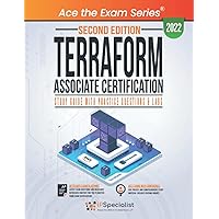 Terraform Associate Certification: Study Guide With Practice Questions & Labs: Second Edition - 2022 Terraform Associate Certification: Study Guide With Practice Questions & Labs: Second Edition - 2022 Paperback Kindle