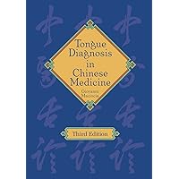 Tongue Diagnosis in Chinese Medicine (3rd Ed.) Tongue Diagnosis in Chinese Medicine (3rd Ed.) Hardcover