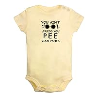 You Ain't Cool Unless You Pee Your Pants Rompers Baby Bodysuits Infant Jumpsuits