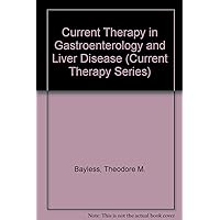 Current Therapy in Gastroenterology & Liver Disease