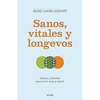Sanos, vitales y longevos (Spanish Edition) Sanos, vitales y longevos (Spanish Edition) Kindle Paperback
