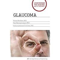 Glaucoma: Understand the Disease and Its Treatment
