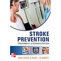 Stroke Prevention, Treatment, and Rehabilitation Stroke Prevention, Treatment, and Rehabilitation Paperback