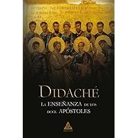 Didaché | La enseñanza de los doce apóstoles (Spanish Edition)
