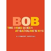 Bob the Drag Queen: Live at Caroline's