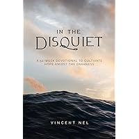 In The Disquiet: A 52-Week Devotional to Cultivate Hope Amidst the Darkness In The Disquiet: A 52-Week Devotional to Cultivate Hope Amidst the Darkness Paperback Hardcover