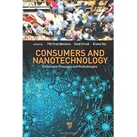 Consumers and Nanotechnology: Deliberative Processes and Methodologies Consumers and Nanotechnology: Deliberative Processes and Methodologies Hardcover
