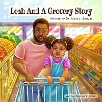 Leah and A Grocery Story: Introducing kids to the five food groups! Leah and A Grocery Story: Introducing kids to the five food groups! Paperback Kindle Hardcover