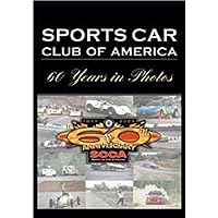 Sports Car Club of America: 60 Years in Photos Sports Car Club of America: 60 Years in Photos Hardcover