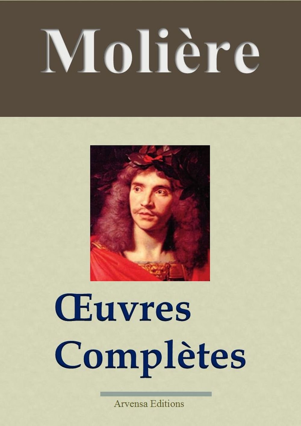 Molière : Oeuvres complètes et annexes - 45 titres (Nouvelle édition enrichie) (French Edition)