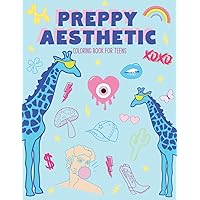 Preppy Aesthetic Coloring Book for Teens: Cute Stuff for Teen Girls Trendy Stuff Collage Coloring Activity College Dorm Minimalist Drippy Evil Eye ... Adult Coloring Book (Color your Aesthetic!) Preppy Aesthetic Coloring Book for Teens: Cute Stuff for Teen Girls Trendy Stuff Collage Coloring Activity College Dorm Minimalist Drippy Evil Eye ... Adult Coloring Book (Color your Aesthetic!) Paperback