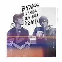 Badass (Slex Allen Remix) [Explicit]