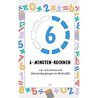 Das 6-Minuten-Rechenheft zum SELBSTSTÄNDIGEN Kopfrechnenüben: + & - mit Einern & Zehnerübergängen im ZR bis 100 (German Edition)