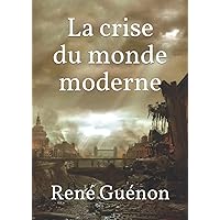 La crise du Monde Moderne (French Edition) La crise du Monde Moderne (French Edition) Paperback Kindle