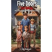 Bedtime Kids Story: Five Doors - Five Siblings: Unlocking the Secrets of the Puzzle House