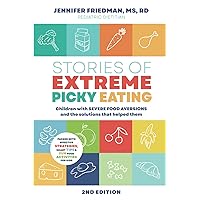 Stories of Extreme Picky Eating: Children with Severe Food Aversions and the Solutions That Helped Them Stories of Extreme Picky Eating: Children with Severe Food Aversions and the Solutions That Helped Them Paperback Kindle Audible Audiobook Audio CD