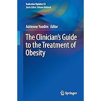 The Clinician’s Guide to the Treatment of Obesity (Endocrine Updates) The Clinician’s Guide to the Treatment of Obesity (Endocrine Updates) Kindle Paperback