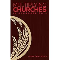 Multiplying Churches in Japanese Soil Multiplying Churches in Japanese Soil Kindle Paperback