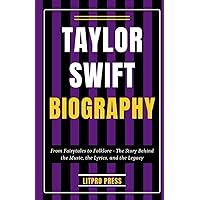 Taylor Swift Biography: From Fairytales to Folklore - The Story Behind the Music, the Lyrics, and the Legacy (Biographies, Lives and Times of Renowned Figures) Taylor Swift Biography: From Fairytales to Folklore - The Story Behind the Music, the Lyrics, and the Legacy (Biographies, Lives and Times of Renowned Figures) Paperback Kindle