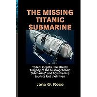 THE MISSING TITANIC SUBMARINE: 
