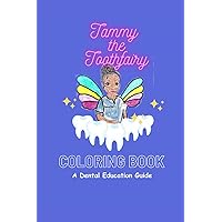 Tammy the Toothfairy: Dental Education Vol 2. (Tammy the Toothfairy Coloring Adventures : Dental Education) Tammy the Toothfairy: Dental Education Vol 2. (Tammy the Toothfairy Coloring Adventures : Dental Education) Paperback