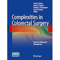 Complexities in Colorectal Surgery: Decision-Making and Management Complexities in Colorectal Surgery: Decision-Making and Management Kindle Hardcover Paperback