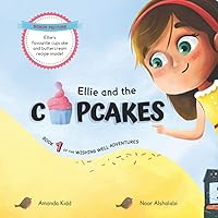 ELLIE AND THE CUPCAKES (The Wishing Well Adventures) ELLIE AND THE CUPCAKES (The Wishing Well Adventures) Paperback Kindle