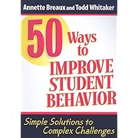 50 Ways to Improve Student Behavior 50 Ways to Improve Student Behavior Paperback Kindle Hardcover