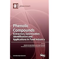Phenolic Compounds: Extraction, Optimization, Identification and Applications in Food Industry