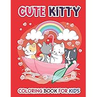 Cute Kitty Coloring Book For Kids | Kittens Coloring Book | Kitties Coloring Book For Little Cat Lovers | Kitty Book For Kids: Cute Kitties Coloring ... Book | Cute Kitty Coloring Book For Kids