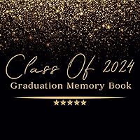 Class Of 2024 Graduation Memory Book: with Polaroid and Gift Log for High School & Senior College Students to Capture Messages, Record Wishes, and Preserve Memories - Elegant Cover