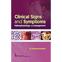 Clinical Signs and Symptoms Pathophysiology and Management Clinical Signs and Symptoms Pathophysiology and Management Kindle Paperback